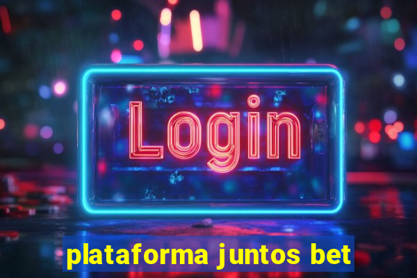 plataforma juntos bet