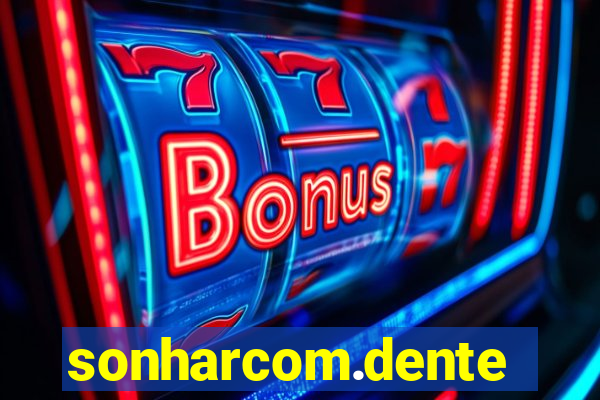 sonharcom.dente