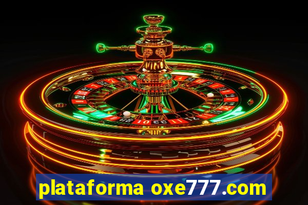 plataforma oxe777.com