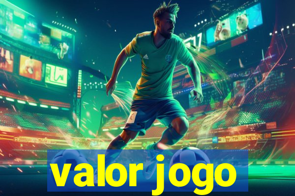 valor jogo