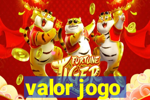 valor jogo