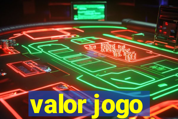 valor jogo