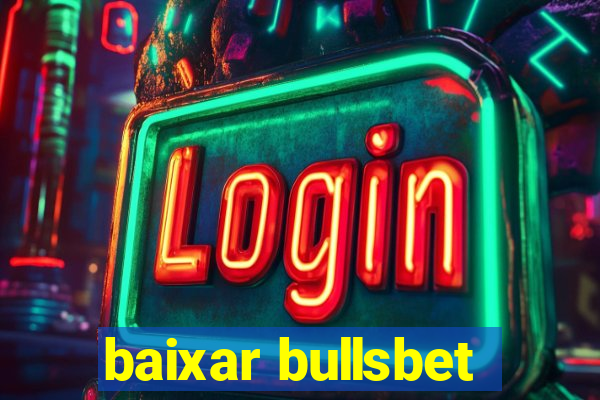 baixar bullsbet