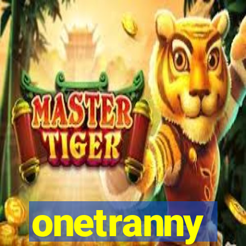 onetranny