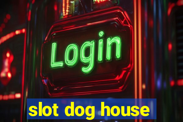 slot dog house