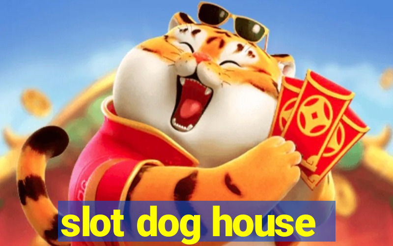 slot dog house