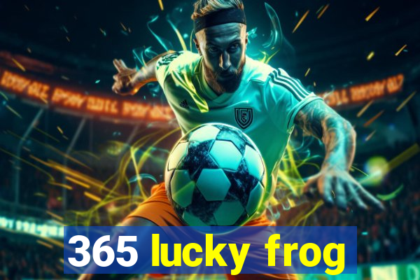 365 lucky frog