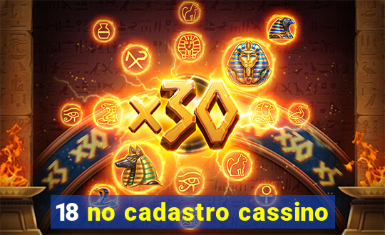 18 no cadastro cassino