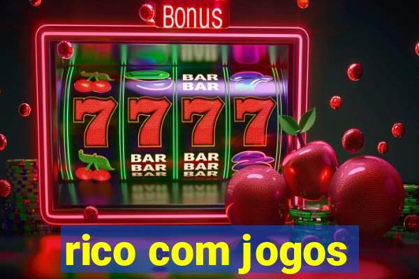 rico com jogos