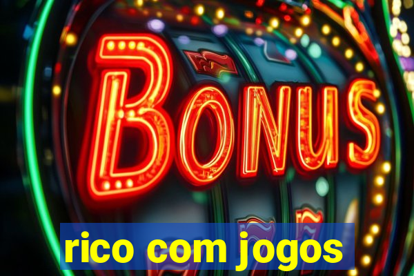 rico com jogos