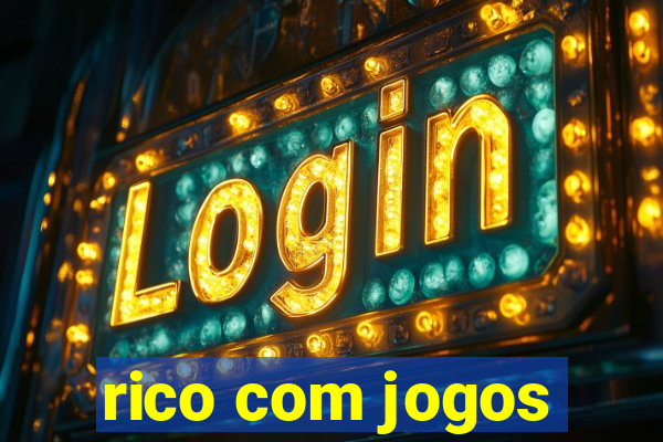 rico com jogos