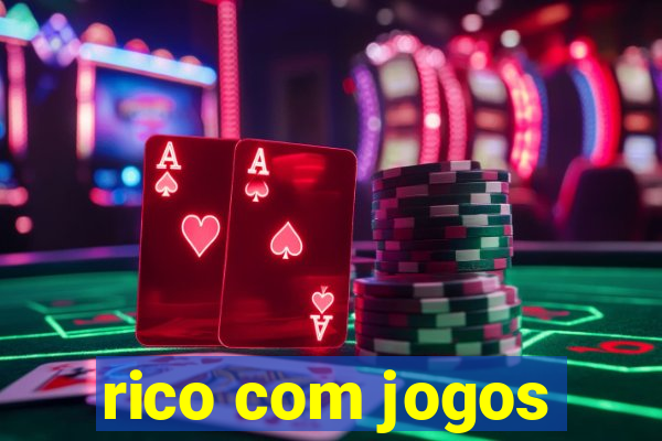 rico com jogos