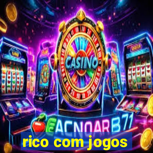 rico com jogos