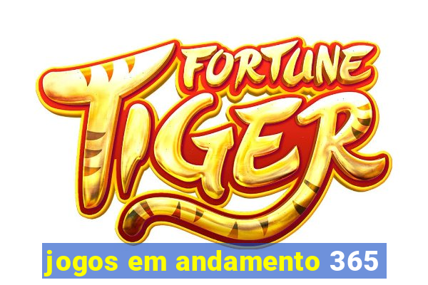 jogos em andamento 365