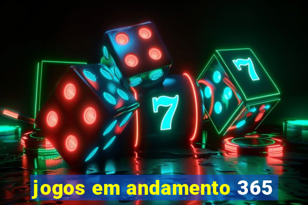 jogos em andamento 365