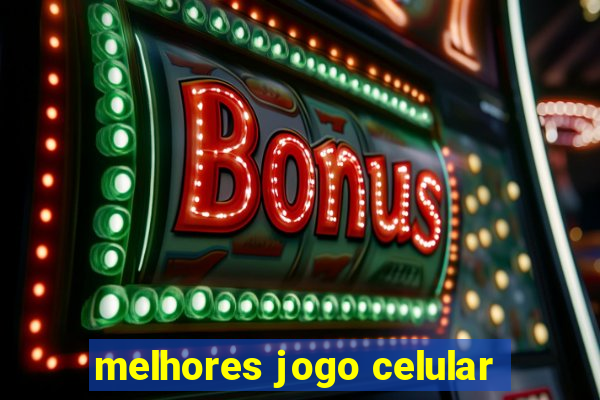 melhores jogo celular