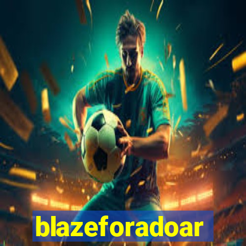 blazeforadoar