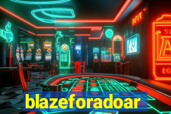 blazeforadoar