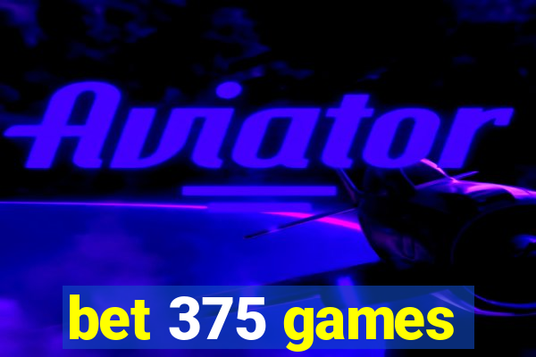 bet 375 games