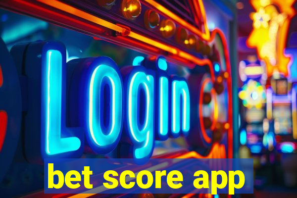 bet score app