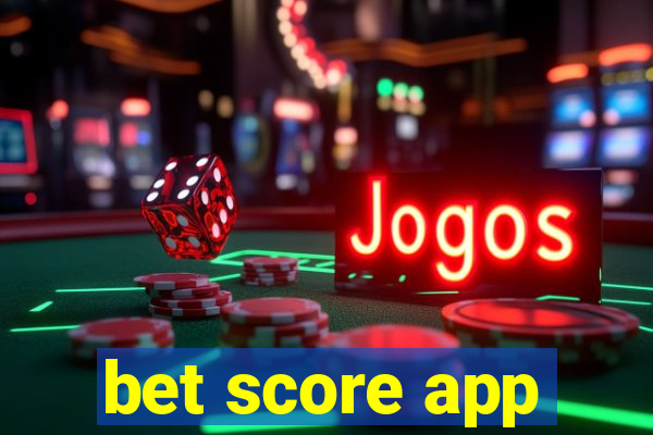 bet score app