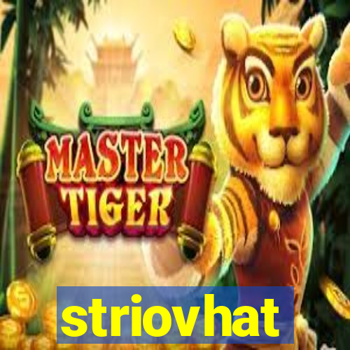 striovhat