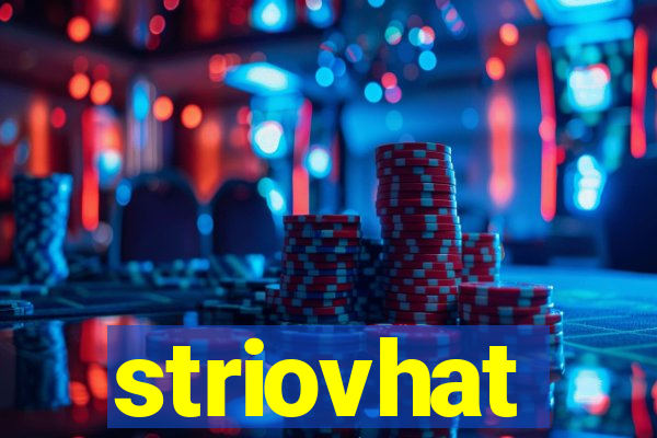 striovhat