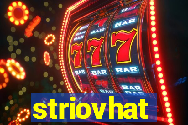 striovhat