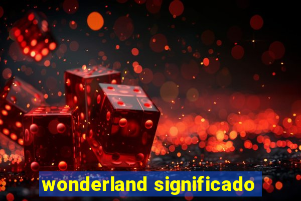 wonderland significado