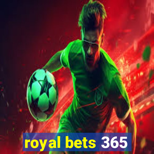 royal bets 365