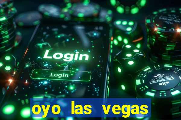 oyo las vegas hotel & casino