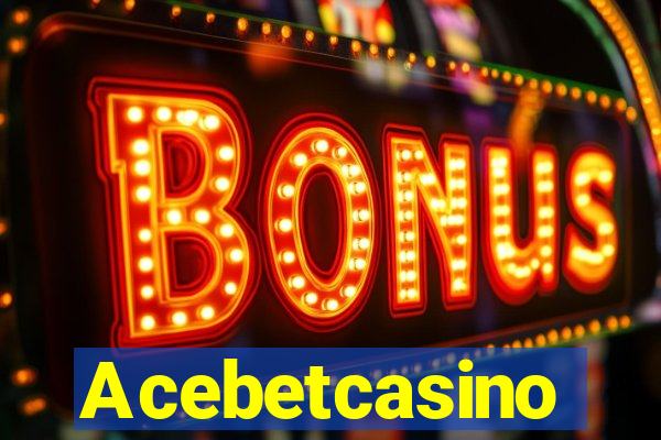 Acebetcasino