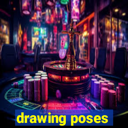 drawing poses