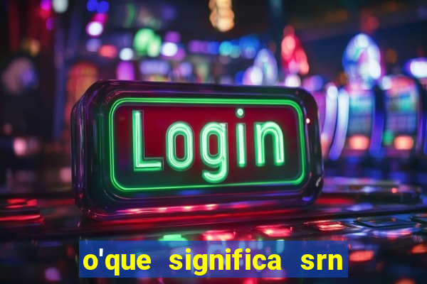 o'que significa srn no flamengo