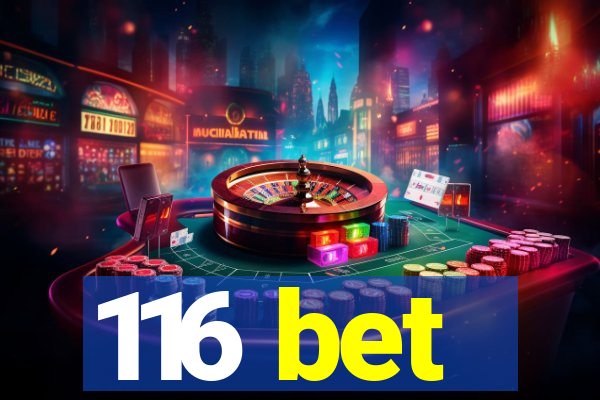 116 bet