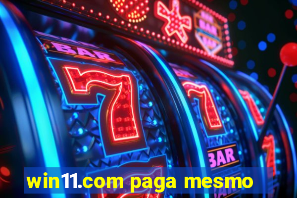 win11.com paga mesmo