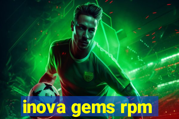 inova gems rpm