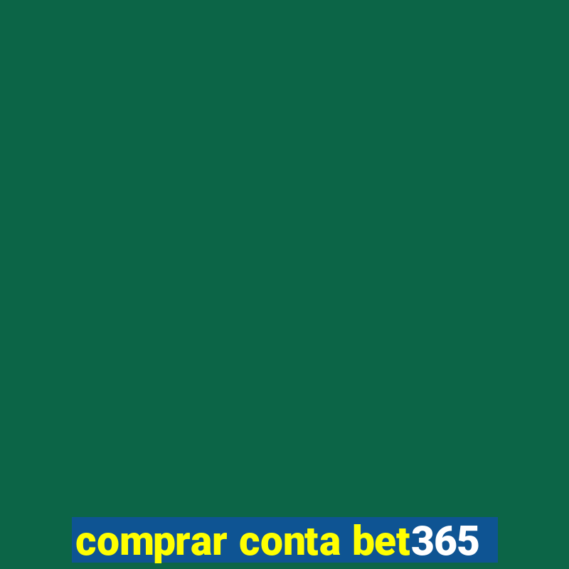 comprar conta bet365