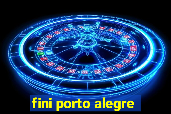 fini porto alegre