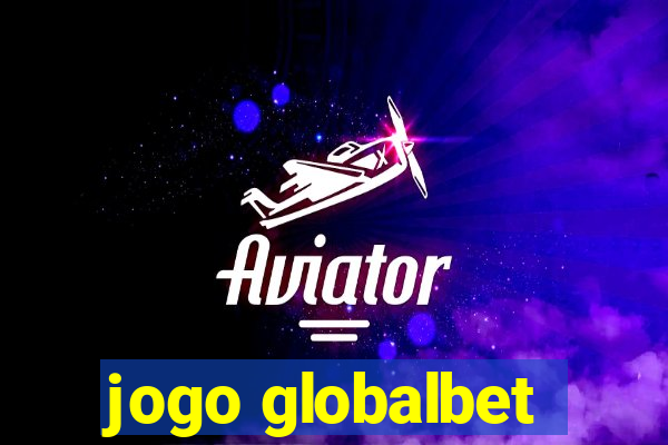 jogo globalbet