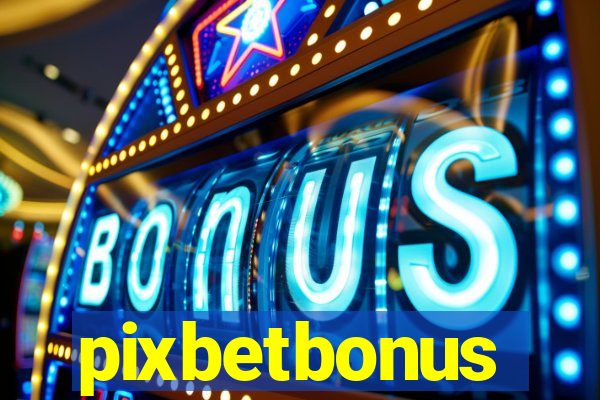 pixbetbonus