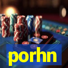 porhn