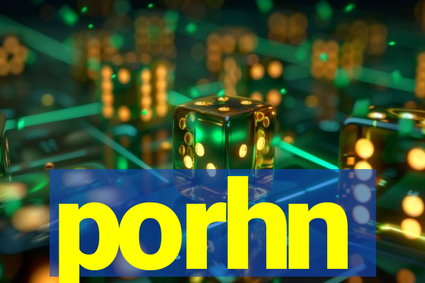 porhn