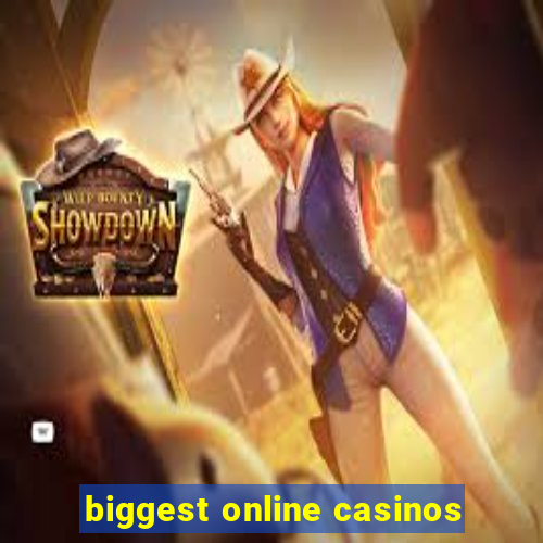 biggest online casinos