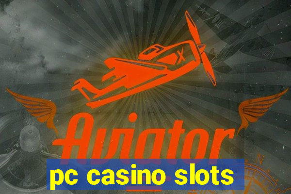 pc casino slots