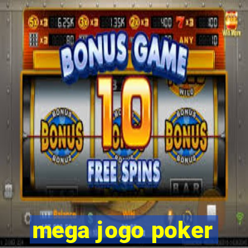 mega jogo poker