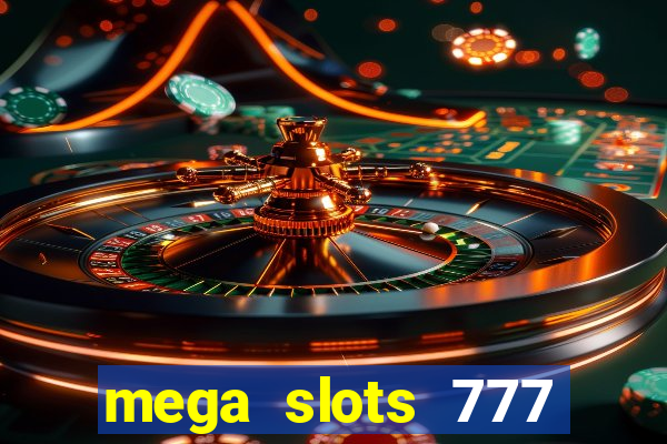 mega slots 777 casino apk