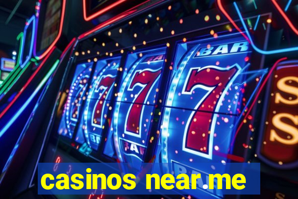 casinos near.me