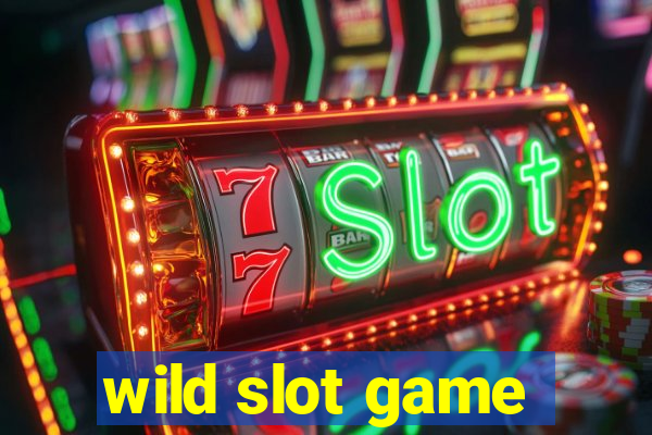 wild slot game