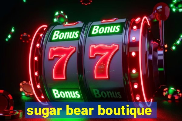 sugar bear boutique